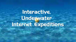 Interactive, Underwater Internet Expeditions